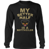 Limited Edition - My Better Half is a Rottweiler