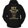 Limited Edition - My Better Half is a Rottweiler