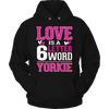 Limited Edition - Love is a 6 letter word Yorkie