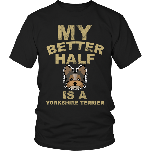 Limited Edition -  My Better Half is a Yorkshire Terrier