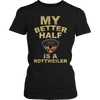 Limited Edition - My Better Half is a Rottweiler